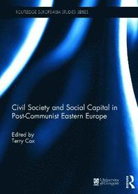 bokomslag Civil Society and Social Capital in Post-Communist Eastern Europe