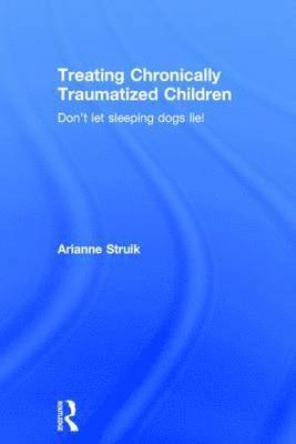 bokomslag Treating Chronically Traumatized Children