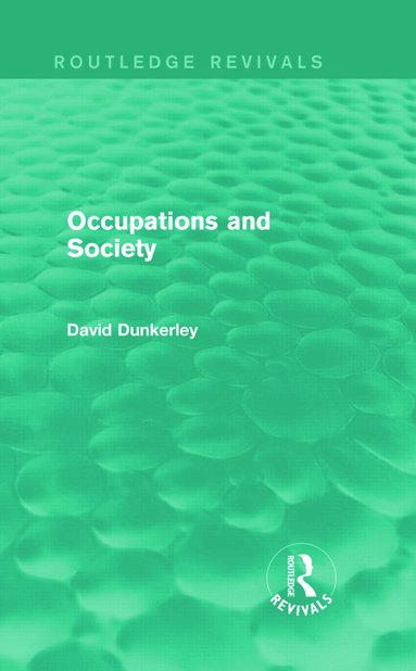 David Dunkerley - Occupations and Society (Routledge Revivals), Inbunden