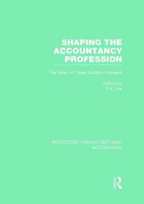 Thomas Lee - Shaping the Accountancy Profession (RLE Accounting), Inbunden