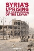 bokomslag Syrias Uprising and the Fracturing of the Levant