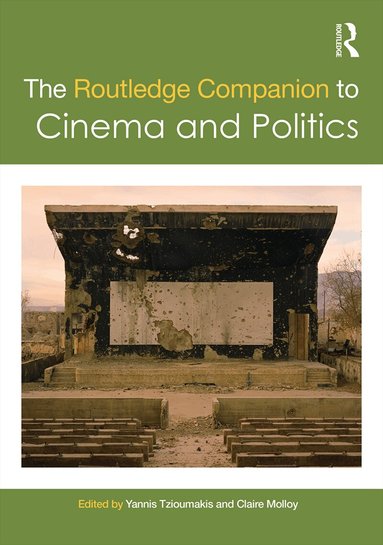 Yannis Tzioumakis, Claire Molloy - Routledge Companion to Cinema and Politics, Inbunden