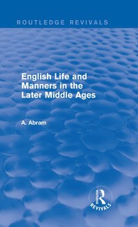 bokomslag English Life and Manners in the Later Middle Ages (Routledge Revivals)