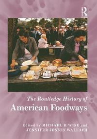 bokomslag The Routledge History of American Foodways