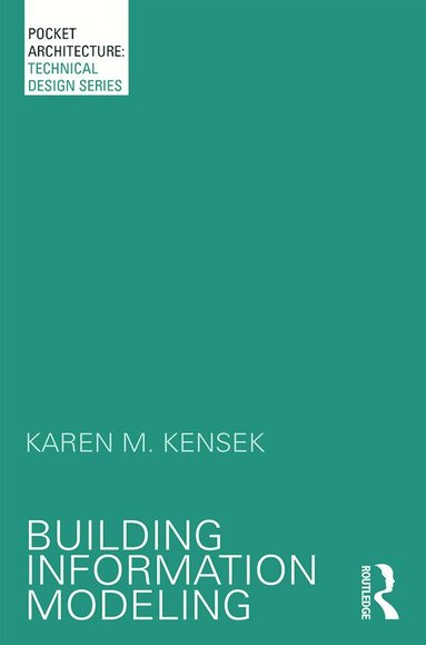 Karen Kensek - Building Information Modeling, Häftad