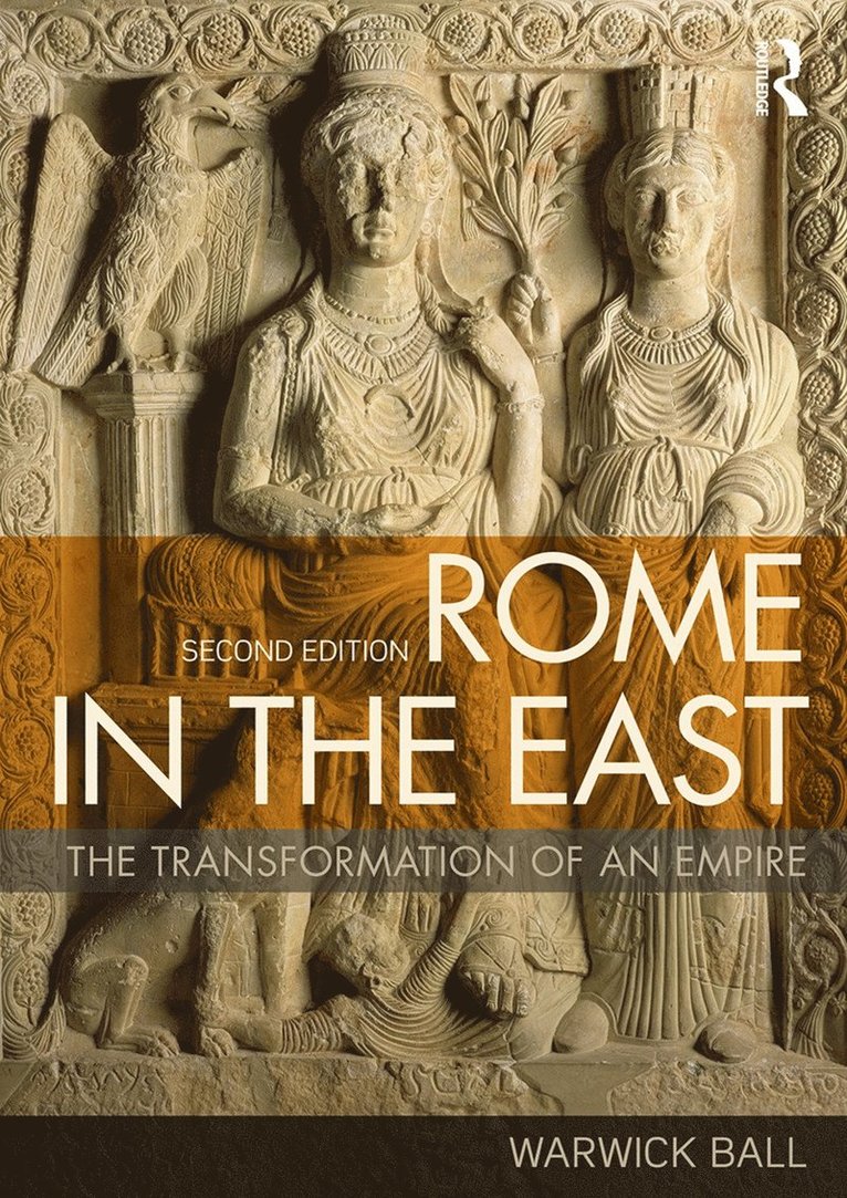 Warwick Ball - Rome in the East, Häftad