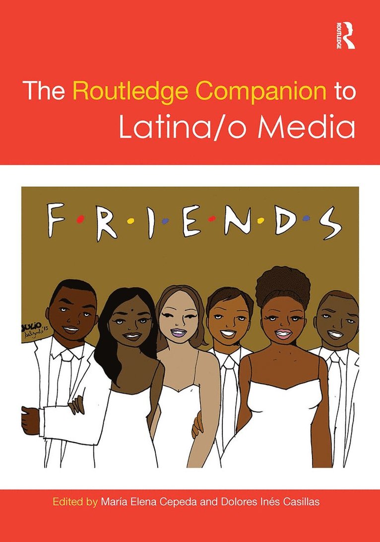 Maria Cepeda, Dolores Inés Casillas, Dolores Ines Casillas - Routledge Companion to Latina/o Media, Inbunden