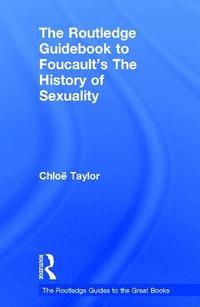 bokomslag The Routledge Guidebook to Foucault's The History of Sexuality