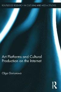 bokomslag Art Platforms and Cultural Production on the Internet