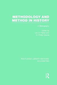 bokomslag Methodology and Method in History (RLE Accounting)