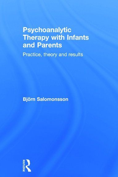 bokomslag Psychoanalytic Therapy with Infants and their Parents