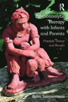 Psychoanalytic Therapy with Infants and their Parents