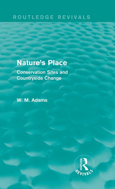 William M. Adams - Nature's Place (Routledge Revivals), Inbunden