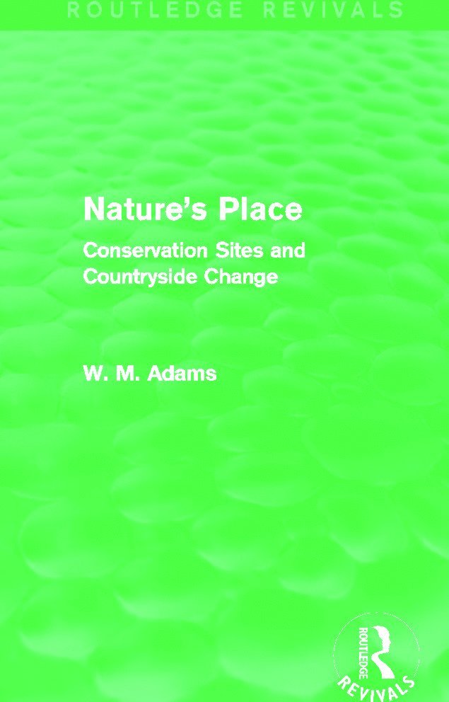 William M. Adams, UK) Adams, William M. (University of Cambridge - Nature's Place (Routledge Revivals), Häftad