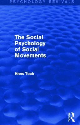 The Social Psychology of Social Movements 1