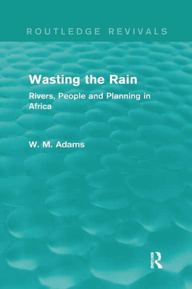 bokomslag Wasting the Rain (Routledge Revivals)