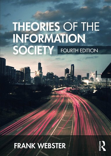 Frank Webster - Theories of the Information Society, Häftad