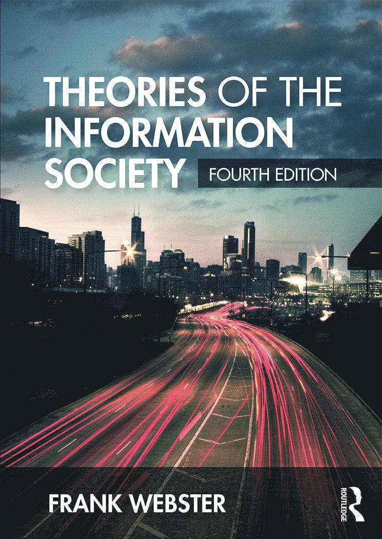 Frank Webster, UK) Webster, Frank (City University, London - Theories of the Information Society, Häftad