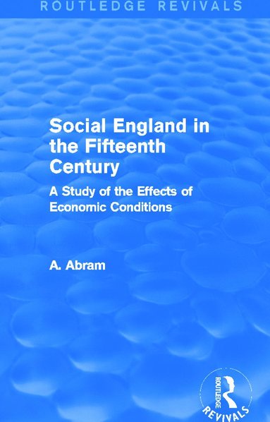 bokomslag Social England in the Fifteenth Century (Routledge Revivals)