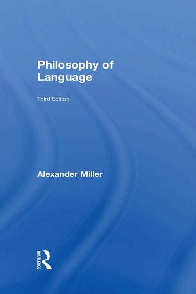 Alexander Miller - Philosophy of Language, Inbunden