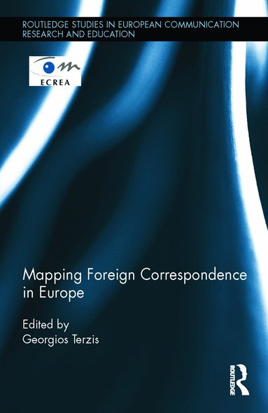 Georgios Terzis - Mapping Foreign Correspondence in Europe, Inbunden