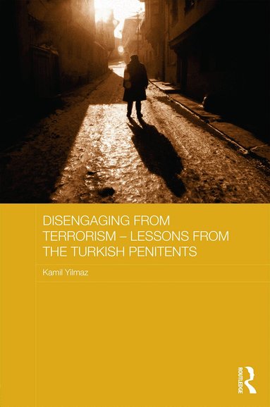 Kamil Yılmaz - Disengaging from Terrorism - Lessons from the Turkish Penitents, Inbunden