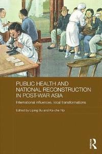 bokomslag Public Health and National Reconstruction in Post-War Asia