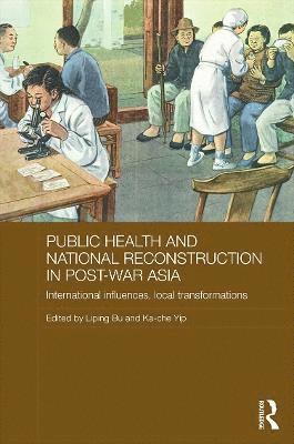 Public Health and National Reconstruction in Post-War Asia 1