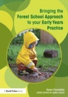 bokomslag Bringing the Forest School Approach to your Early Years Practice