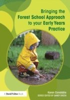 Karen Constable, UK) Constable, Karen (Teacher, Mark First School - Bringing the Forest School Approach to your Early Years Practice, Häftad