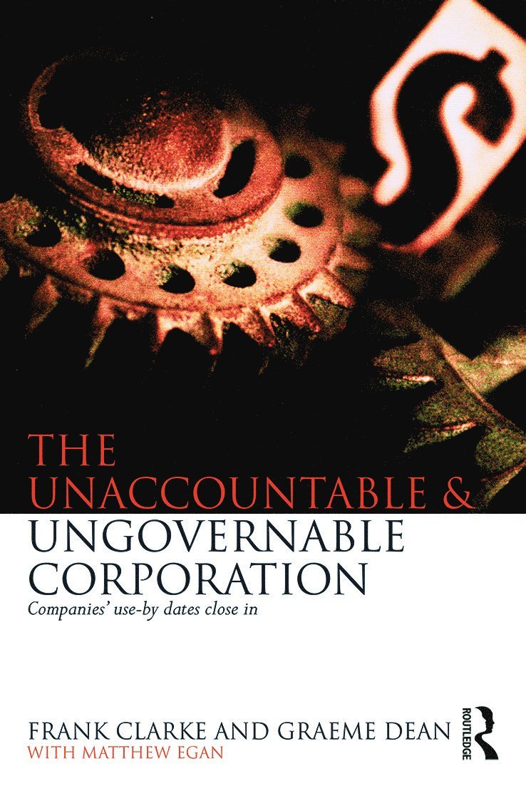 Frank Clarke, Graeme Dean, Matthew Egan, Australia) Clarke, Frank (University of Sydney, Australia) Dean, Graeme (University of Sydney - Unaccountable & Ungovernable Corporation, Häftad