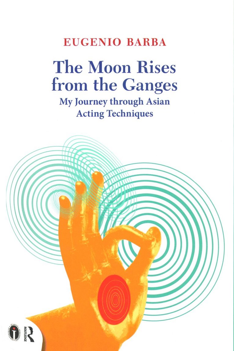 Eugenio Barba, Lluis Masgrau - Moon Rises from the Ganges, Häftad
