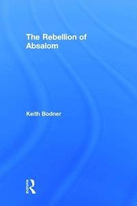 bokomslag The Rebellion of Absalom