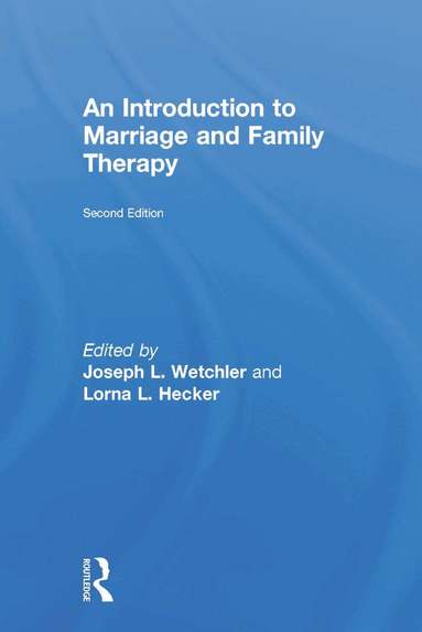 Joseph L. Wetchler, Lorna L. Hecker - Introduction to Marriage and Family Therapy, Inbunden