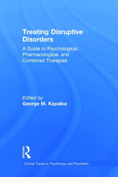 George M. Kapalka - Treating Disruptive Disorders, Inbunden