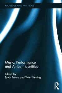 bokomslag Music, Performance and African Identities