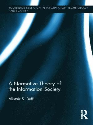 Alistair S. Duff, UK) Duff, Alistair S. (Napier University - Normative Theory of the Information Society, Häftad
