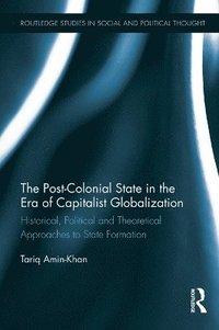 bokomslag The Post-Colonial State in the Era of Capitalist Globalization