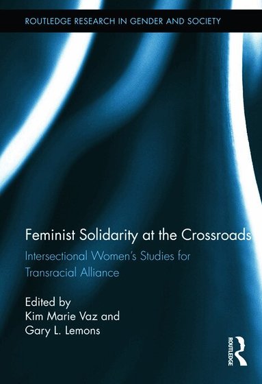 Kim Marie Vaz, Gary L. Lemons - Feminist Solidarity at the Crossroads, Häftad