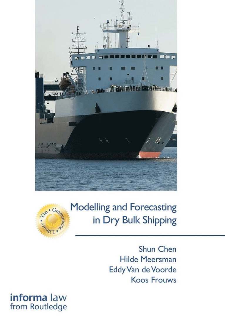 Shun Chen, Hilde Meersman, Eddy Van de Voorde, Koos Frouws, Eddy van de Voorde - Modelling and Forecasting in Dry Bulk Shipping, Inbunden