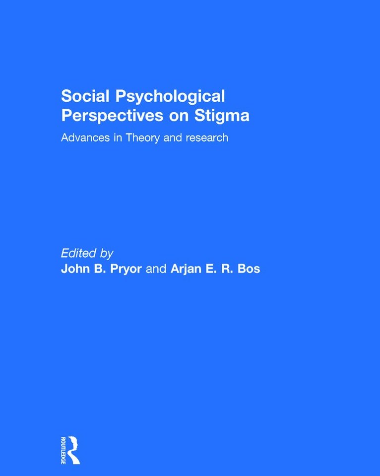 John B. Pryor, Arjan E. R. Bos - Social Psychological Perspectives on Stigma, Inbunden