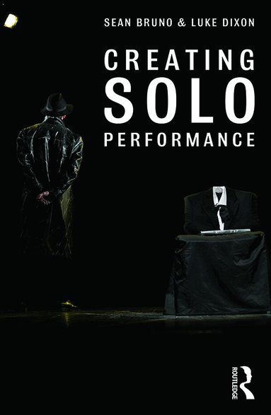 Sean Bruno, Luke Dixon - Creating Solo Performance, Häftad