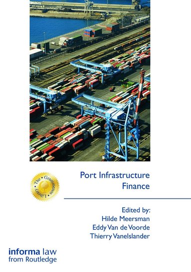 Hilde Meersman, Eddy Van de Voorde, Thierry Vanelslander - Port Infrastructure Finance, Inbunden