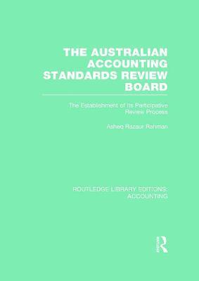 bokomslag The Australian Accounting Standards Review Board (RLE Accounting)