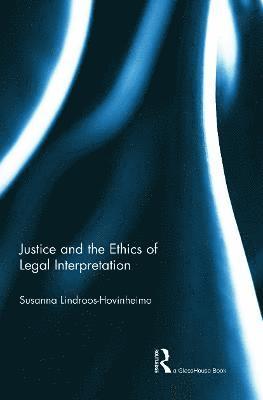 Justice and the Ethics of Legal Interpretation 1