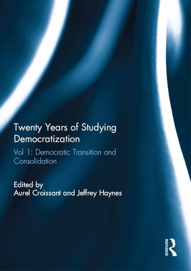 Aurel Croissant, Jeffrey Haynes - Twenty Years of Studying Democratization, Inbunden