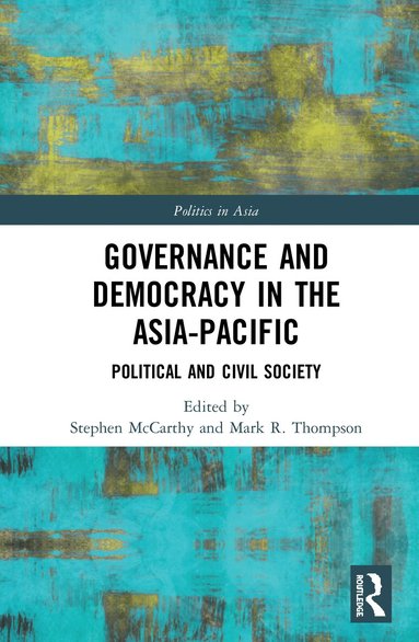 Stephen McCarthy, Mark R. Thompson - Governance and Democracy in the Asia-Pacific, Inbunden