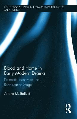 bokomslag Blood and Home in Early Modern Drama