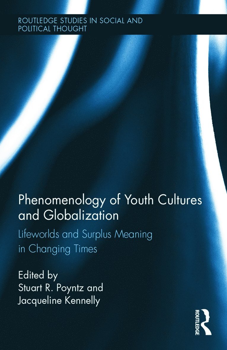 Stuart R. Poyntz, Jacqueline Kennelly, Canada) Poyntz, Stuart R. (Simon Fraser University, Vancouver, Canada) Kennelly, Jacqueline (Carleton University - Phenomenology of Youth Cultures and Globalization, Inbunden