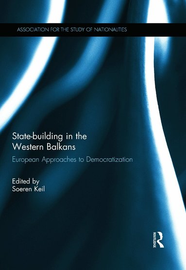 Soeren Keil - State-building in the Western Balkans, Inbunden